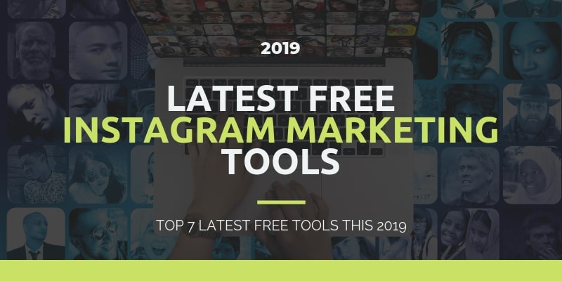 Top 7 Latest Free Instagram Marketing Tools this 2019 
