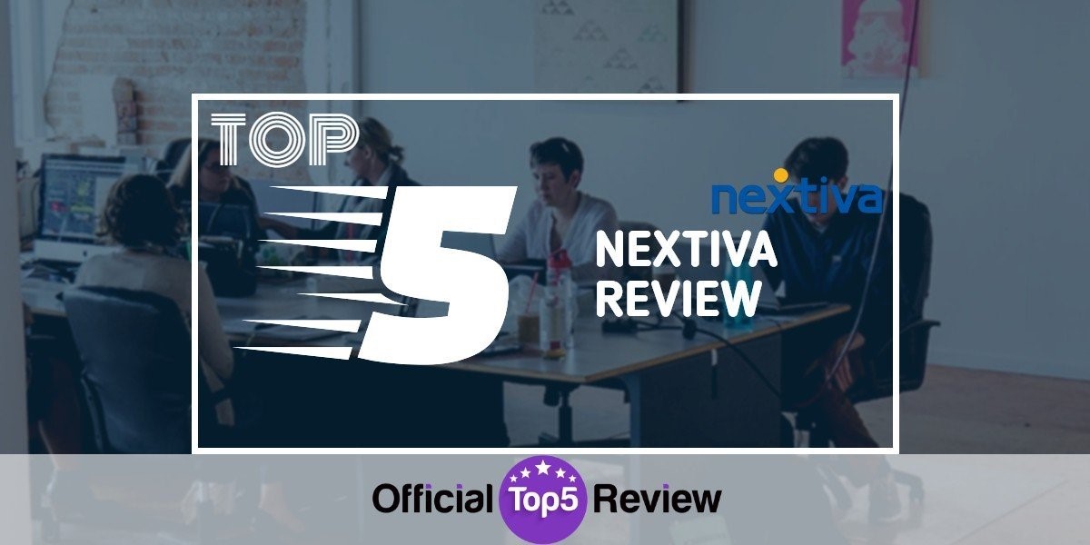 What is Nextiva? And The Top 5 Nextiva Review