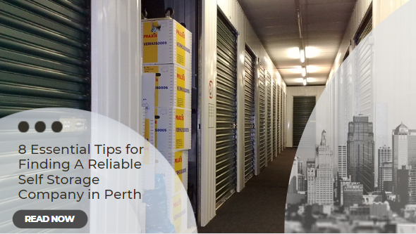 8 Essential Tips for Finding A Reliable Self Storage Company in Perth